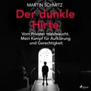 Cover von Der dunkle Hirte. Vom Priester missbraucht. Mein Kampf für Aufklärung und Gerechtigkeit