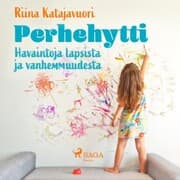 Cover von Perhehytti: Havaintoja lapsista ja vanhemmuudesta