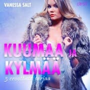 Cover von Kuumaa ja kylmää: 3 eroottista sarjaa