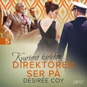 Cover von Kvarteret kärleken: Direktören ser på - erotisk novell