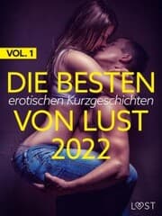 Cover von Die besten erotischen Kurzgeschichten von LUST 2022 Vol. 1