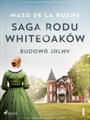 Cover von Saga rodu Whiteoaków 1 - Budowa Jalny