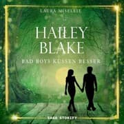 Cover von Hailey Blake: Bad Boys küssen besser (Band 1)