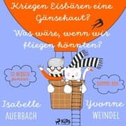 Cover von CD WISSEN Junior - Kriegen Eisbären eine Gänsehaut? / Was wäre, wenn wir fliegen könnten? Sammelbox