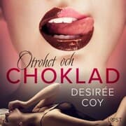 Cover von Otrohet och choklad: 10 erotiska noveller av Desirée Coy