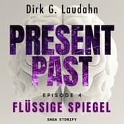 Cover von Present Past: Flüssige Spiegel (Episode 4)