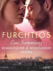 Cover von Furchtlos: Eine Sammlung romantischer & wohltuender Erotika