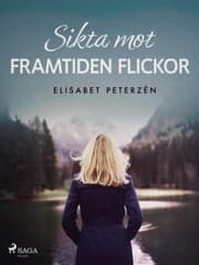 Cover von Sikta mot framtiden flickor