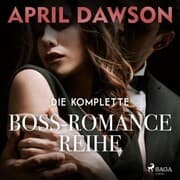 Cover von Die komplette Boss-Romance-Reihe