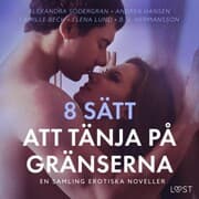 Cover von 8 sätt att tänja på gränserna - En samling erotiska noveller