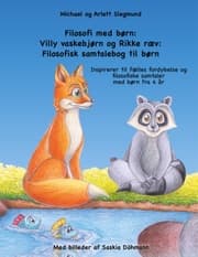 Cover von Filosofi med børn: Villy vaskebjørn og Rikke ræv: Filosofisk samtalebog til børn