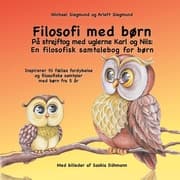 Cover von Filosofi med børn. På strejftog med uglerne Karl og Nils: En filosofisk samtalebog for børn