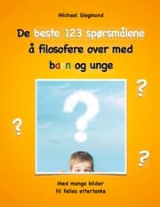 Cover von De beste 123 spørsmålene å filosofere over med barn og unge