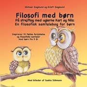 Cover von Filosofi med børn. På strejftog med uglerne Karl og Nils: En filosofisk samtalebog for børn