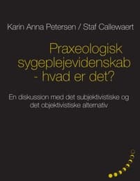 Cover von Praxeologisk sygeplejevidenskab - hvad er det?