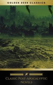 Cover von Classic Post-Apocalyptic Novels (Golden Deer Classics)