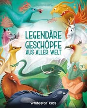 Cover von Legendäre Geschöpfe aus aller Welt