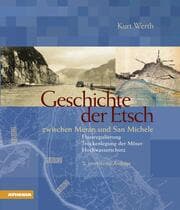 Cover von Geschichte der Etsch zwischen Meran und San Michele