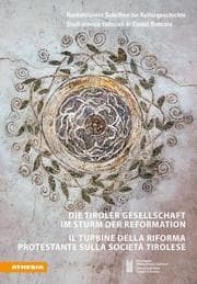 Cover von Die Tiroler Gesellschaft im Sturm der Reformation/Il turbine della Riforma protestante sulla società tirolese