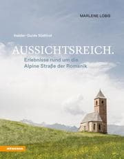 Cover von Aussichtsreich: Erlebnisse rund um die Alpine Straße der Romanik