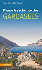 Cover von Kleine Geschichte des Gardasees