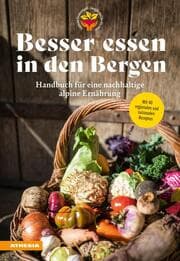 Cover von Besser essen in den Bergen - Handbuch für eine nachhaltige alpine Ernährung