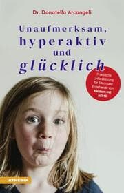 Cover von Unaufmerksam, hyperaktiv und glücklich