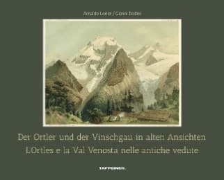 Cover von Der Ortler und der Vinschgau in alten Ansichten/L'Ortles e la Val Venosta nelle antiche vedute