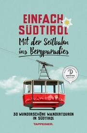 Cover von Einfach Südtirol: Mit der Seilbahn ins Bergparadies