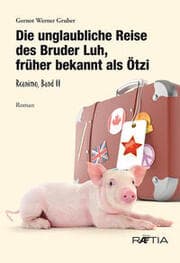 Cover von Die unglaubliche Reise des Bruder Luh, früher bekannt als Ötzi