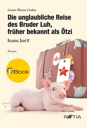 Cover von Die unglaubliche Reise des Bruder Luh, früher bekannt als Ötzi