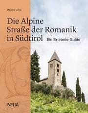 Cover von Die Alpine Straße der Romanik in Südtirol