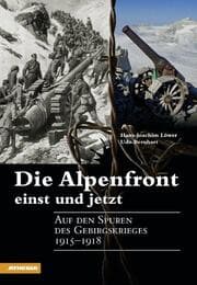 Cover von Die Alpenfront einst und jetzt