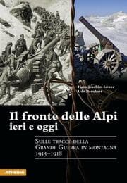 Cover von Il fronte delle Alpi ieri e oggi