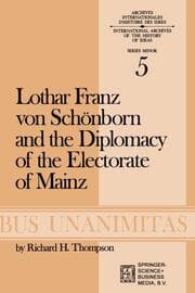 Cover von Lothar Franz von Schönborn and the Diplomacy of the Electorate of Mainz