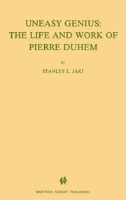 Cover von Uneasy Genius: The Life And Work Of Pierre Duhem