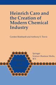 Cover von Heinrich Caro and the Creation of Modern Chemical Industry