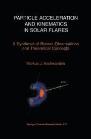 Cover von Particle Acceleration and Kinematics in Solar Flares