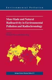 Cover von Man-Made and Natural Radioactivity in Environmental Pollution and Radiochronology