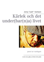 Cover von Kärlek och det under(bar(n)a) livet
