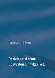 Cover von Danielas essäer om uppväxten och yrkeslivet.
