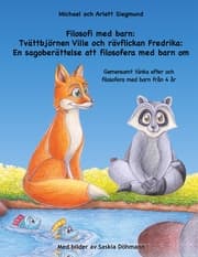 Cover von Filosofi med barn: Tvättbjörnen Ville och rävflickan Fredrika: En sagoberättelse att filosofera med barn om