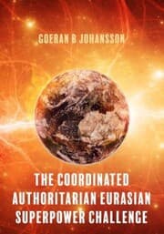 Cover von The Coordinated Authoritarian Eurasian Superpower Challenge