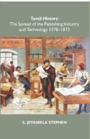 Cover von Tamil History: The Spread Of The Publishing Industry And Technology 1578 To 1873