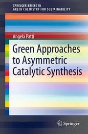 Cover von Green Approaches To Asymmetric Catalytic Synthesis