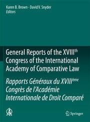 Cover von General Reports of the XVIIIth Congress of the International Academy of Comparative Law/Rapports Généraux du XVIIIème Congrès de lAcadémie Internationale de Droit Comparé