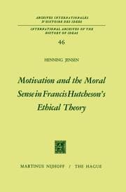Cover von Motivation and the Moral Sense in Francis Hutchesons Ethical Theory