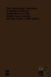 Cover von The Technology Explosion in Medical Science: Implications for the Health Care Industry and the Public (1981-2001)