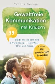 Cover von Gewaltfreie Kommunikation mit Kindern: Bleibe mit deinem Kind in Verbindung - trotz Wut, Streit und Krisen