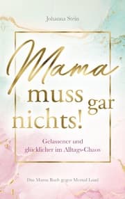 Cover von Mama muss gar nichts!